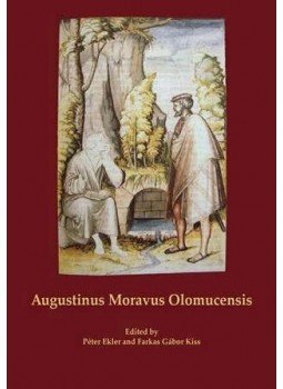 EKLER PÉTER, Kiss Gábor - Augustinus Moravus Olomucensis - Proceedings of the International Symposium to Mark the 500th Anniversary of the Death of Augustinus Moravus Olomucens, null 2015 antikvár könyv