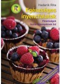 Hadarik Rita - Egészséges ínyencfalatok - Finomságok lisztérzékenyeknek (is)