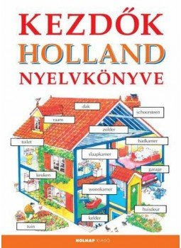 Hantosné Reviczky Dóra, Helen Davies - Kezdők holland nyelvkönyve Hantosné Reviczky Dóra, Helen Davies - Kezdők holland nyelvkönyve, null 2012 antikvár könyv