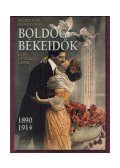 Gyökér István,Rappai Zsuzsa,Mándy Iván - Boldog békeidők