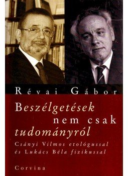 Révai Gábor - Beszélgetések nem csak tudományról Révai Gábor - Beszélgetések nem csak tudományról, null 2008 antikvár könyv