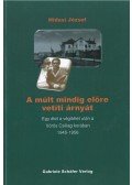 HIDASI JÓZSEF - A múlt mindig előre vetíti árnyát - Egy élet a végítélet után a Vörös Csillag korában 1945-1956