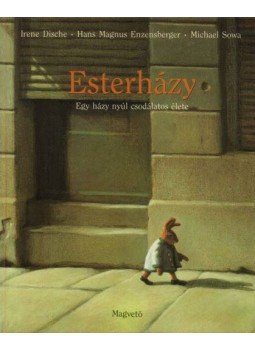 ENZENSBERGER,H.M, SOWA,M., DISCHE, IRENE - Esterházy ENZENSBERGER,H.M, SOWA,M., DISCHE, IRENE - Esterházy, Budapest 2005 antikvár könyv