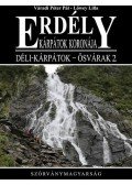 Váradi Péter Pál,Lőwey Lilla - Erdély - Kárpátok koronája - Déli-Kárpátok - Ősvárak 2.