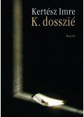 Kertész Imre - K. dosszié