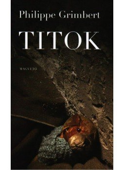Philippe Grimbert - Titok Philippe Grimbert - Titok, Budapest 2008 antikvár könyv