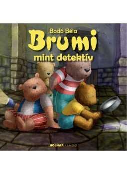 Bodó Béla - Brumi mint detektív Bodó Béla - Brumi mint detektív, null 2015 antikvár könyv