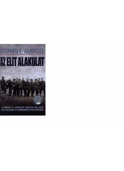 Stephen E. Ambrose - Az elit alakulat Stephen E. Ambrose - Az elit alakulat, null 2009 antikvár könyv