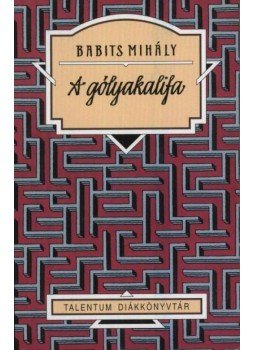 Babits Mihály - A gólyakalifa Babits Mihály - A gólyakalifa, 2012 antikvár könyv