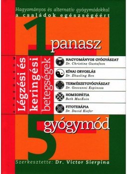 Dr. Sierpina, Victor - LÉGZÉSI ÉS KERINGÉSI BETEGSÉGEK - 1 PANASZ - 5 GYÓGYMÓD, null 2008 antikvár könyv