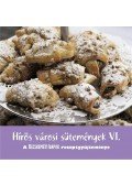 Szerkesztő: Szász Angéla - Hírös városi sütemények VI.