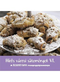 Szerkesztő: Szász Angéla - Hírös városi sütemények VI., null 2013 antikvár könyv