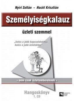 Nyíri Zoltán , Hackl Krisztián - Személyiségkalauz üzleti szemmel - Hangoskönyv Nyíri Zoltán , Hackl Krisztián - Személyiségkalauz üzleti szemmel - Hangoskönyv, null 2008 antikvár könyv