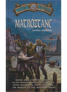 John Caldwell, Allen Newman, Dougal Glendower, Craig McCormack, Nora Westlake, Tim Morgan, Eric Muldoom - Matróztánc John Caldwell, Allen Newman, Dougal Glendower, Craig McCormack, Nora Westlake, Tim Morgan, Eric Muldoom - Matróztánc, Budapest 2013 antikvár könyv