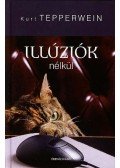 Kurt Tepperwein - Illúziók nélkül