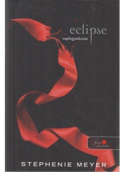 Stephenie Meyer - Eclipse - Napfogyatkozás Stephenie Meyer - Eclipse - Napfogyatkozás, Szeged 2009 antikvár könyv