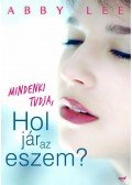Abby Lee - Mindenki tudja, hol jár az eszem
