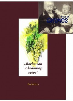 - "Borba van a kedvmag vetve" + Ghymes best of CD350 esztendő magyar borversei és bordalai, null 2014 antikvár könyv