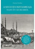 Charles FitzRoy - A szultán Isztambulja napi öt kurusból