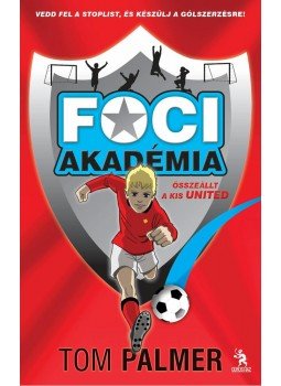 Tom Palmer - Összeállt a kis United Tom Palmer - Összeállt a kis United, Budapest 2014 antikvár könyv