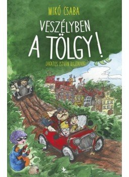 Mikó Csaba - Veszélyben a tölgy! Mikó Csaba - Veszélyben a tölgy!, Budapest 2014 antikvár könyv