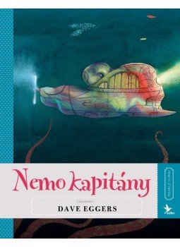 Dave Eggers - Meséld újra! 5. - Nemo kapitány Dave Eggers - Meséld újra! 5. - Nemo kapitány, null 2014 antikvár könyv