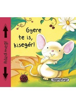  - Sípoló könyvek - Gyere Te is, kisegér!, null 2014 antikvár könyv