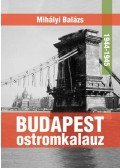 Mihályi Balázs - Budapest ostromkalauz 1944-1945