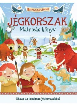  - Jégkorszak - Matricás történelem, null 2015 antikvár könyv