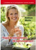 Ritz Andrea - Fogyj természetesen, élj egészségesen!