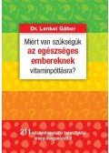 Dr. Lenkei Gábor - Miért van szükségük az egészséges embereknek vitaminpótlásra?