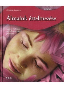 Lomazzi, Giuliana - Álmaink értelmezése Lomazzi, Giuliana - Álmaink értelmezése, 2009 antikvár könyv