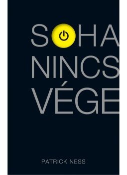 NESS, PATRICK - Soha nincs vége NESS, PATRICK - Soha nincs vége, Budapest 2014 antikvár könyv