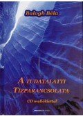 Balogh Béla - A tudatalatti tízparancsolata