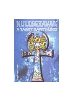 Hajo Banzhaf - Kulcsszavak a Tarot kártyához Hajo Banzhaf - Kulcsszavak a Tarot kártyához, 0 antikvár könyv