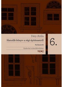 Déry Attila - Hatodik könyv a régi építészetről. Nyílászárók Déry Attila - Hatodik könyv a régi építészetről. Nyílászárók, null 2015 antikvár könyv