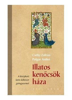  - Illatos kenőcsök háza. A középkori latin költészet gyöngyszemei, null 0 antikvár könyv