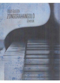 Báger Gusztáv - Zongorahangoló Báger Gusztáv - Zongorahangoló, Budapest 2015 antikvár könyv