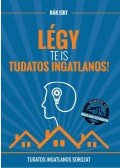 Rák Edit - Légy te is tudatos ingatlanos!