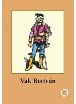 Ligeti Róbert - Vak Bottyán Ligeti Róbert - Vak Bottyán, null 2011 antikvár könyv