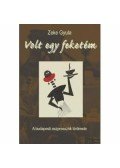 Zeke Gyula - Volt egy feketém
