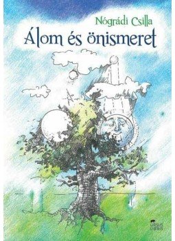 Nógrádi Csilla - Álom és önismeret Nógrádi Csilla - Álom és önismeret, 2014 antikvár könyv