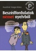 Husztiné Varga Klára - Beszédfordulatok német nyelvből