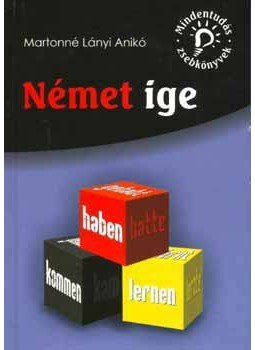 Martonné Lányi Anikó - NÉMET IGE - MINDENTUDÁS ZSEBKÖNYVEK - Martonné Lányi Anikó - NÉMET IGE - MINDENTUDÁS ZSEBKÖNYVEK -, null 2007 antikvár könyv