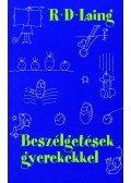 R. D. Laing - Beszélgetések gyerekekkel