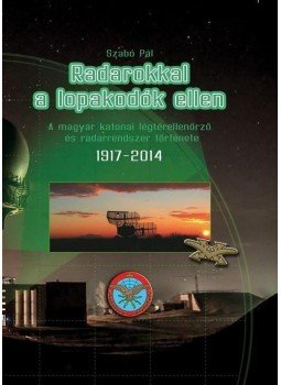 Szabó Pál József - Radarokkal a lopakodók ellen Szabó Pál József - Radarokkal a lopakodók ellen, Budapest 2014 antikvár könyv