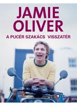 Jamie Oliver - A pucér szakács visszatér Jamie Oliver - A pucér szakács visszatér, Budapest 2014 antikvár könyv