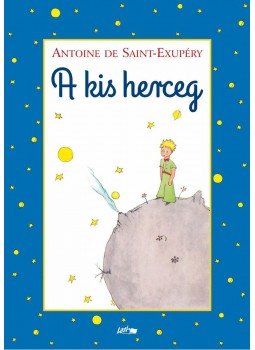 Saint-Exupéry, Antoine de - A kis herceg Saint-Exupéry, Antoine de - A kis herceg, null 2015 antikvár könyv