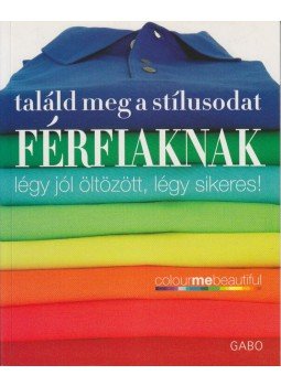 Veronigue Henderson, Pat Henshaw - Találd meg a stílusodat! Férfiaknak, null 0 antikvár könyv