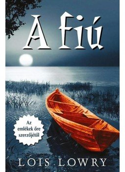 Lois Lowry - A fiú Lois Lowry - A fiú, 2013 antikvár könyv
